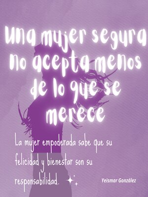 cover image of Una mujer segura no acepta menos de lo que se merece.